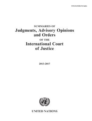 bokomslag Summaries of judgments, advisory opinions and orders of the International Court of Justice 2013-2017