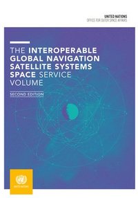 bokomslag The interoperable Global Navigation Satellite Systems Space Service volume
