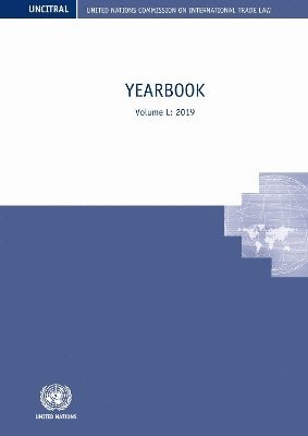 United Nations Commission on International Trade Law (UNCITRAL) Yearbook 2019