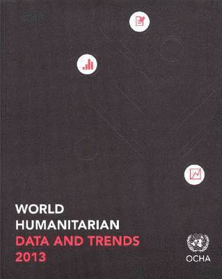 World Humanitarian Data and Trends 2013