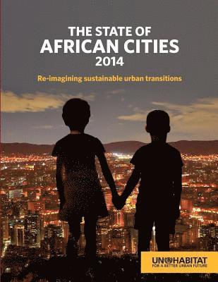 United Nations Human Settlements Programme (UN-HABITAT), United Nations Publications - state of African cities 2014, Häftad
