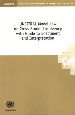 UNCITRAL model law on cross-border insolvency with guide to enactment and interpretation 1