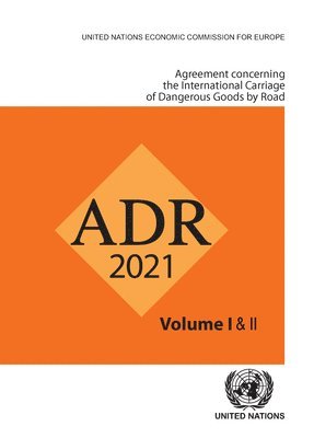 bokomslag Agreement Concerning the International Carriage of Dangerous Goods by Road (ADR)
