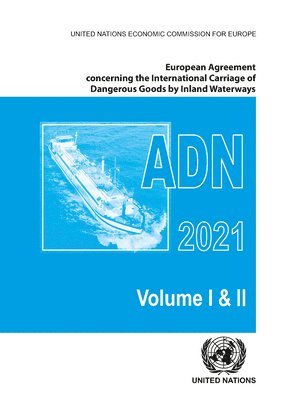 bokomslag European Agreement Concerning the International Carriage of Dangerous Goods by Inland Waterways (ADN) 2021