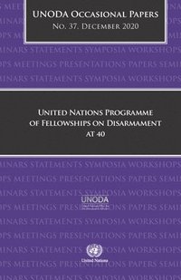 bokomslag United Nations Programme of Fellowships on Disarmament at 40
