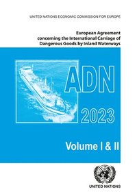 bokomslag European Agreement Concerning the International Carriage of Dangerous Goods by Inland Waterways (ADN) 2023 applicable as from 1 January 2023