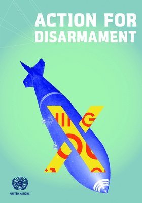United Nations: Office for Disarmament Affairs - Action for disarmament, Häftad