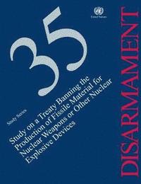 bokomslag Study on a treaty banning the production of fissile material for nuclear weapons or other nuclear explosive devices