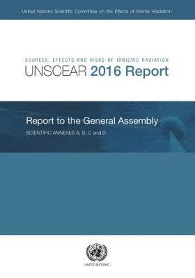 United Nations: Scientific Committee on the Effects of Atomic Radiation, United Nations Publications - Sources, effects and risks of ionizing radiation, Häftad
