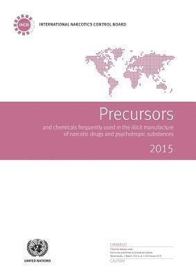bokomslag Precursors and chemicals frequently used in the illicit manufacture of narcotic drugs and psychotropic substances 2015