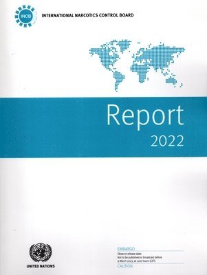 International Narcotics Control Board - Report of the International Narcotics Control Board for 2022, Häftad