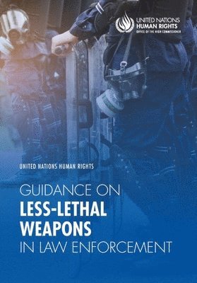 bokomslag United Nations human rights guidance on less-lethal weapons in law enforcement