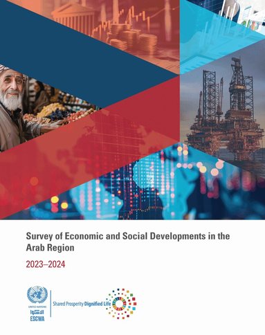 United Nations Economic and Social Commission for Western Asia - Survey of Economic and Social Developments in the Arab Region 2023–2024, Häftad