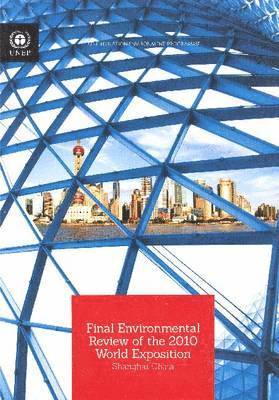 United Nations Environment Programme - Final environmental review of the 2010 World Exposition, Häftad