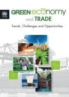 United Nations Environment Programme, United Nations Publications - Green economy and trade trends, challenges and opportunities, Häftad