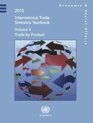 United Nations Department for Economic and Social Affairs - International Trade Statistics Yearbook 2015, Volume II, Inbunden. Tillgänglighet: Tillfälligt slut