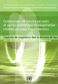 bokomslag Commissions de bassins versants et autres institutions de coopration relative aux eaux transfrontires