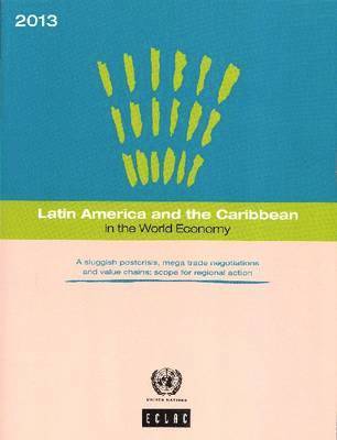 Latin America and the Caribbean in the World Economy 2013