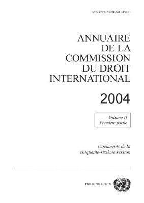 Annuaire De La Commission Du Droit International 2004, Volume II, Part 1