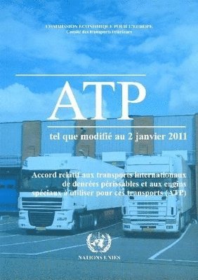 bokomslag Accord relatif aux transports internationaux de denrées périssables et aux engins spéciaux à utiliser pour ces transports (ATP)