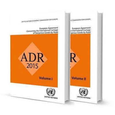 Accord Europeen Relatif Au Transport International Des Marchandises Dangereuses Par Route: Adr - En Vigueur Le 1Er Janvier 2015 (Set De Deux Volumes) 1