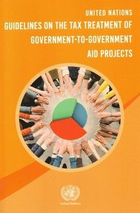 bokomslag United Nations guidelines on the tax treatment of government-to-government aid projects