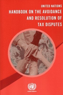 United Nations Handbook on the Avoidance and Resolution of Tax Disputes 1