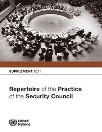 bokomslag Repertoire of the Practice of the Security Council: Supplement 2021