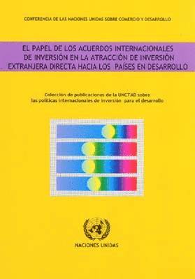 bokomslag El papel de los acuerdos internacionales de inversin en la atraccin de inversin extranjera directa hacia los pases en desarrollo