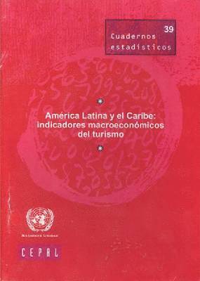 bokomslag America Latina Y El Caribe Series: Indicadores Macroeconómicos del Turismo