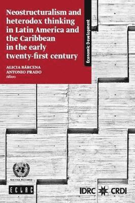 bokomslag Neostructuralism and heterodox thinking in Latin America and the Caribbean in the early twenty-first century