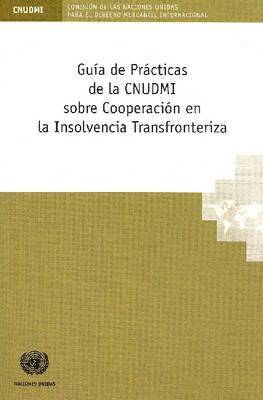 United Nations - Guía De Prácticas De La CNUDMI Sobre Cooperación En La Insolvencia Transfronteriza, Häftad
