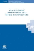 bokomslag Guía de la CNUDMI sobre la Creación de un Registro de Garantías Reales