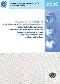 bokomslag Informe de la junta internacional de fiscalizacin de estupefacientes relativo a la disponibilidad de sustancias sometidas a fiscalizacin internacional