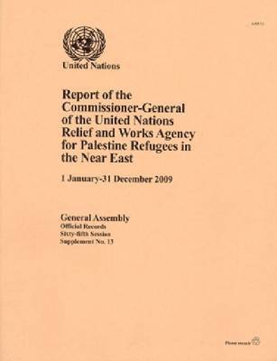 Report of the Commissioner-General of the United Nations Relief and Works Agency for Palestine Refugees in the Near East