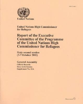 United Nations - Report of the Executive Committee of the Programme of the United Nations High Commisioner for Refugees, Häftad