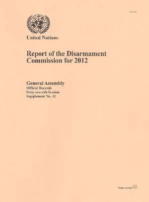 Report of the Disarmament Commission for 2012 1