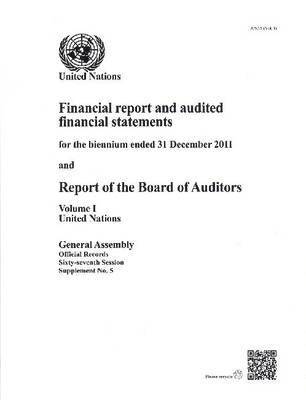 United Nations - Financial Report and Audited Financial Statements for the Biennium Ended 31 December 2011 and Report of the Board of Auditors, Häftad