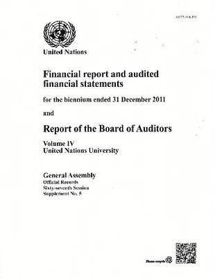 bokomslag Financial report and audited financial statements for the biennium ended 31 December 2011 and report of the Board of Auditors