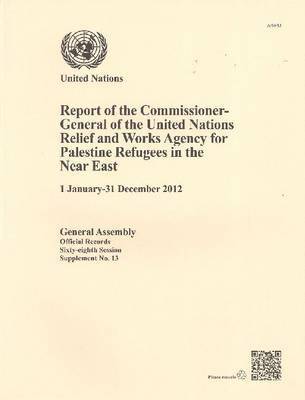 bokomslag Report of the Commissioner-General of the United Nations Relief and Works Agency for Palestine Refugees in the Near East