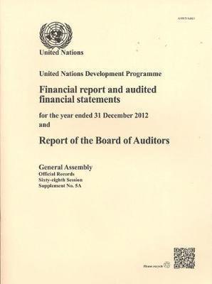 United Nations Development Programme financial report and audited financial statements for the biennium ended 31 December 2012 and report of the Board of Auditors 1