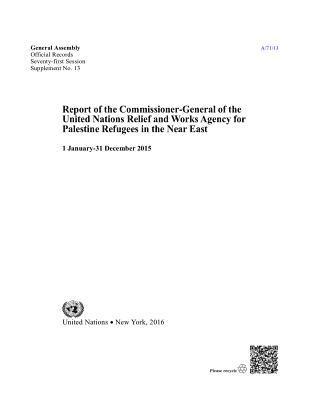 bokomslag Report of the Commissioner-General of the United Nations Relief and Works Agency for Palestine Refugees in the Near East