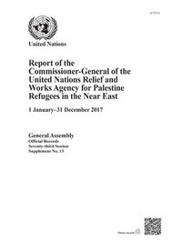bokomslag Report of the Commissioner-General of the United Nations Relief and Works Agency for Palestine Refugees in the Near East