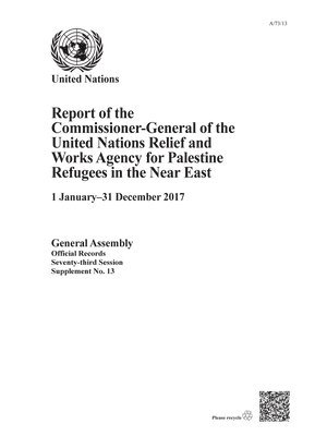 Report of the Commissioner-General of the United Nations Relief and Works Agency for Palestine Refugees in the Near East 1