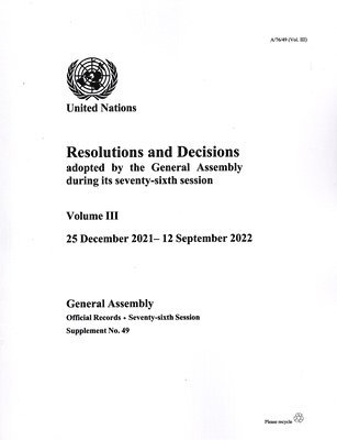 Resolutions and Decisions Adopted by the General Assembly During Its Seventy-sixth Session: Volume III 1