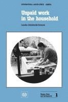 bokomslag Unpaid work in the household. A review of economic methods (Women, Work and Development 1)