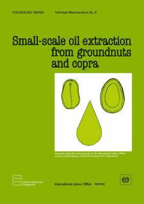 Small-scale Oil Extraction from Groundnuts and Copra 1