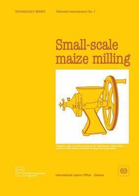bokomslag Small-scale maize milling (Technology Series. Technical Memorandum No.7)