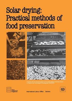 Ilo, ILO - Solar drying: Practical methods of food preservation, Häftad
