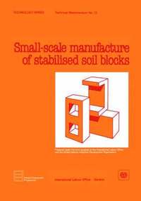 bokomslag Small-scale manufacture of stabilised soil blocks (Technology Series. Technical Memorandum No. 12)